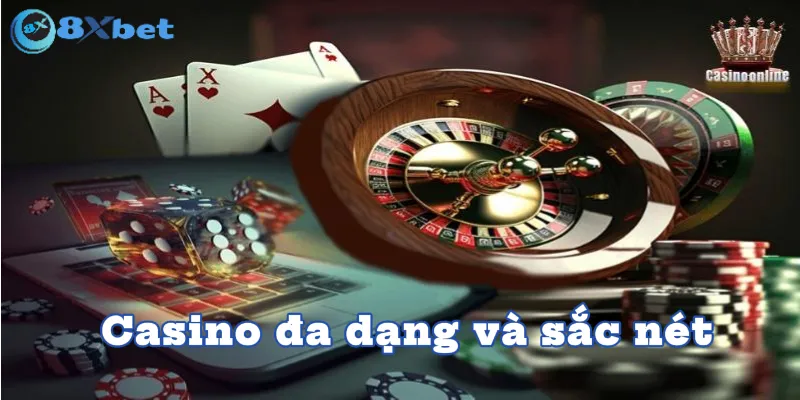 Casino đa dạng và sắc nét